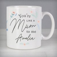(image for) Personalised You're Like A Mum To Me Mug