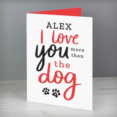 (image for) Personalised I Love You More than the Dog Card