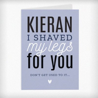 (image for) Personalised I Shaved My Legs For You Card