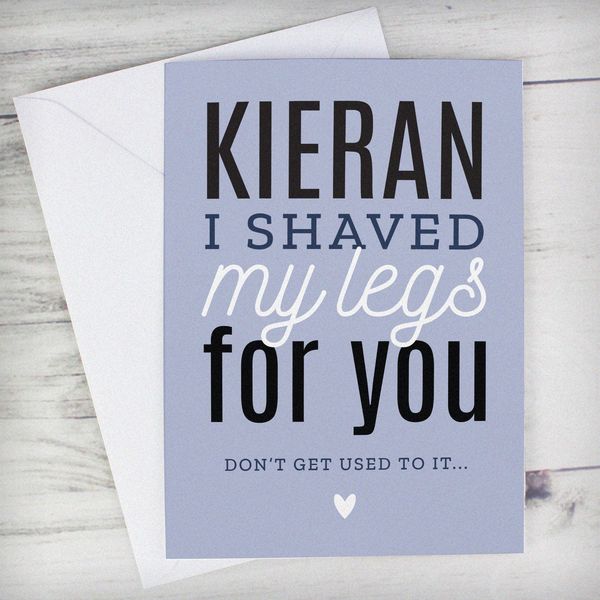 (image for) Personalised I Shaved My Legs For You Card - Click Image to Close