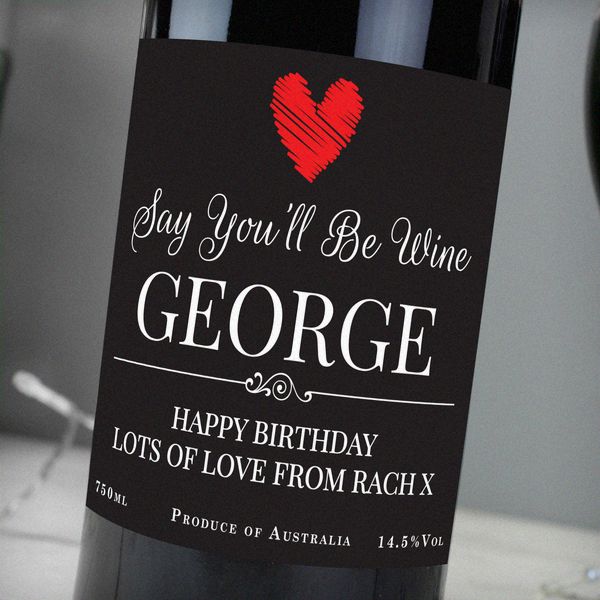 (image for) Personalised Say You'll Be Wine Red Wine - Click Image to Close