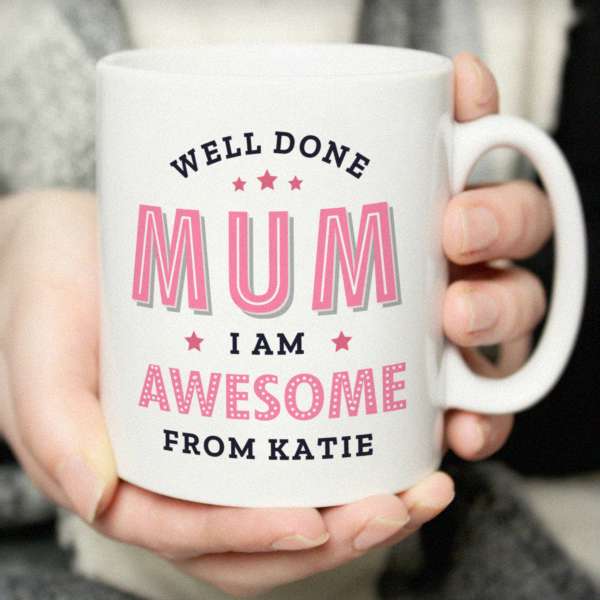 (image for) Personalised Well Done Mum I Am Awesome Mug