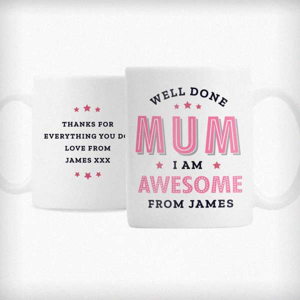 (image for) Personalised Well Done Mum I Am Awesome Mug - Click Image to Close